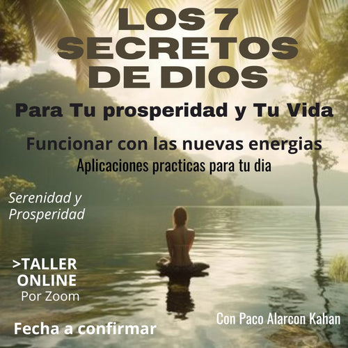 LOS 7 SECRETOS DE DIOS Para tu Prosperidad y Tu Vida: Como funcionar con las nuevas energias por Zoom con Kahan