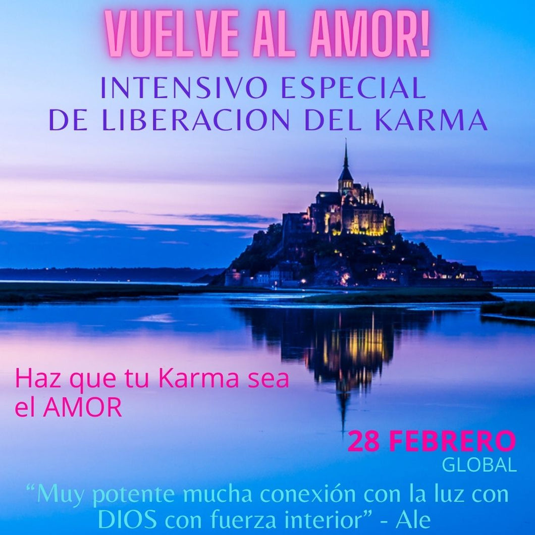 INTENSIVO ESPECIAL DE LIBERACION Del KARMA: SANANDO LAS CAUSAS KARMICAS DE LAS LIMITACIONES  - 28 Febrero