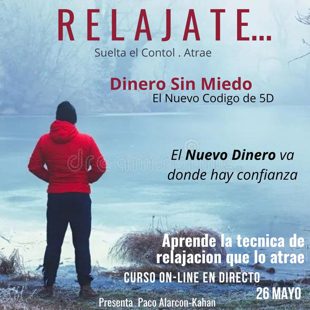 Accion - RELAJATE... DINERO SIN MIEDO: El Nuevo Dinero va donde hay confianza. En vivo con Kahan > WEBINAR 26 MAYO