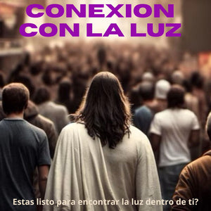 CONEXION CON LA LUZ Estas listo-a para encontrar la verdadera luz dentro de ti? Activacion 25 Agosto