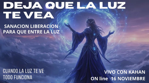 DEJA QUE LA LUZ TE VEA Sanacion especial para activar todo - En vivo con Kahan 16 Noviembre