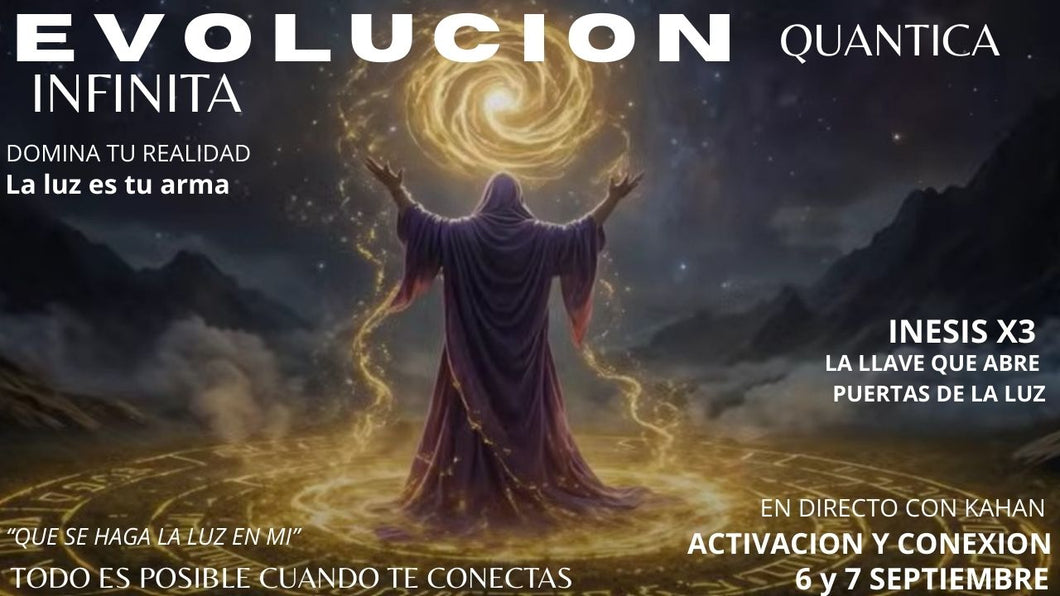 Acciona - EVOLUCION QUANTICA INFINITA - Domina Tu realidad  - Activacion 6 y 7 Septiembre