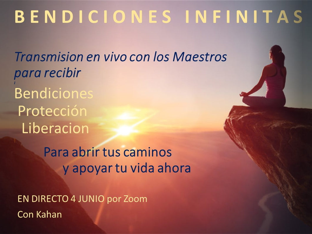 BENDICIONES INFINITAS: PARA ABRIR TUS CAMINOS - En vivo con los Maestros - 4 JUNIO Con Kahan