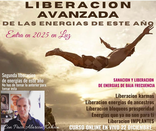 2 SESIONES DE LIBERACION DE LAS ENERGIAS DE ESTE AÑO: ENTRA EN 2025 CON MAS LUZ Curso Online Con Paco Alarcon Kahan