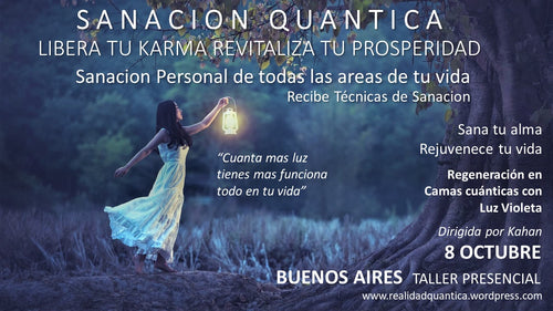 Accion - SANACION QUANTICA: LIBERA TU KARMA y REVITALIZA TU PROSPERIDAD >> Taller Presencial Buenos Aires 8 Octubre