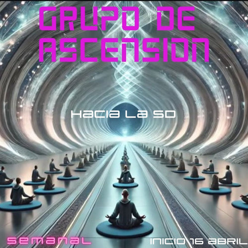 GRUPO DE ASCENSION -SEMANAL - INICIO 16 ABRIL Con Kahan