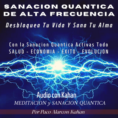 SANACION QUANTICA DE ALTA FRECUENCIA DE 5 DIMENSION para desbloquear tu vida y sanar tu alma - Meditacion guiada y sanacion Quantica con enseñanzas de luz de Kahan y los Maestros Ascendidos