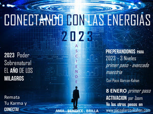 CONECTANDO CON LAS ENERGIAS DEL 2023 "El Año de los Milagros" - Preparacion para 2023 Primer Paso - 8 ENERO ACTIVACION por Zoom