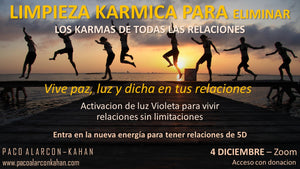 Acciona - LIMPIEZA KARMICA PARA ELIMINAR LOS KARMAS DE TODAS LAS RELACIONES - Activacion Luz Violeta para vivir relaciones sin limitaciones - 4 DICIEMBRE – Zoom - Acceso con donacion