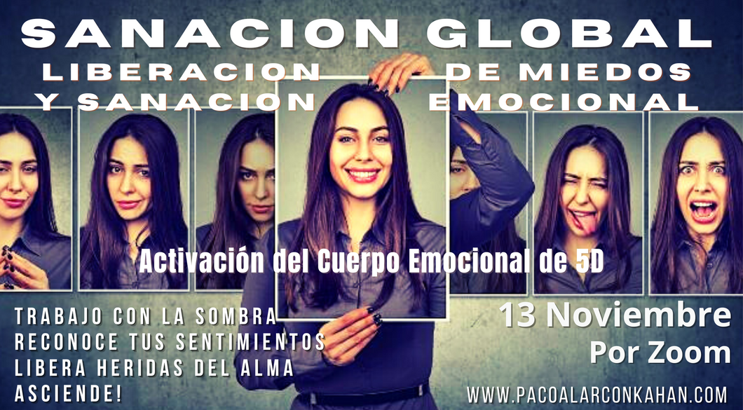 Acciona - SANACION GLOBAL - LIBERACION DE MIEDOS Y SANACION EMOCIONAL - ACTIVACION del CUERPO EMOCIONAL de 5D - 13 NOVIEMBRE Zoom