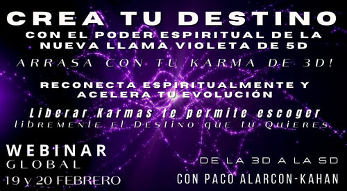 DISPONIBLE: CREA TU DESTINO con el  Poder Espiritual de la NUEVA LLAMA VIOLETA DE 5D - Arrasa con tu Karma de 3D! - WEBINAR GLOBAL: Se envian los videos de la grabacion